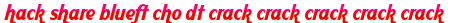 hack share blueft cho dt crack crack crack crack crack moi